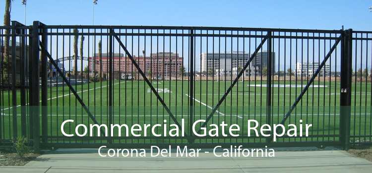 Commercial Gate Repair Corona Del Mar - California