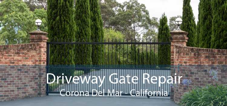 Driveway Gate Repair Corona Del Mar - California