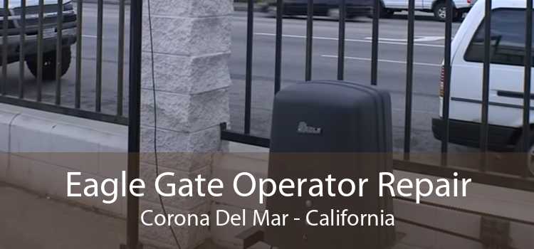 Eagle Gate Operator Repair Corona Del Mar - California