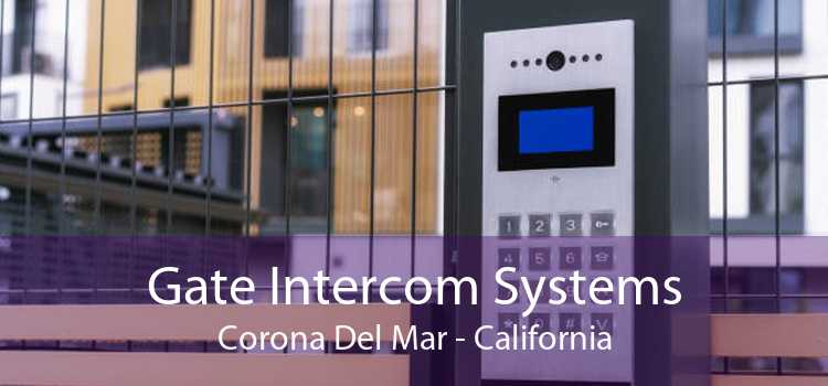 Gate Intercom Systems Corona Del Mar - California