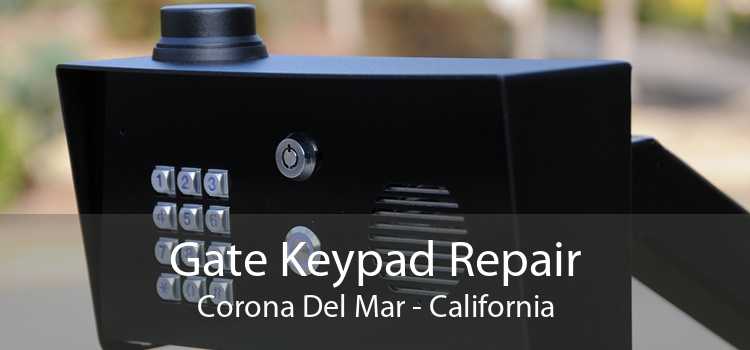 Gate Keypad Repair Corona Del Mar - California