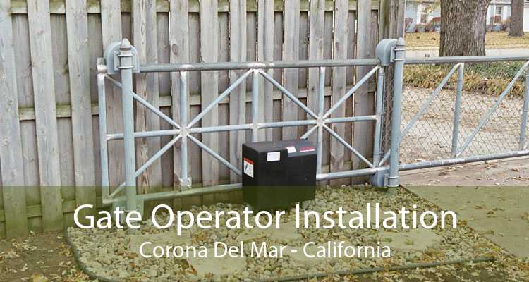 Gate Operator Installation Corona Del Mar - California