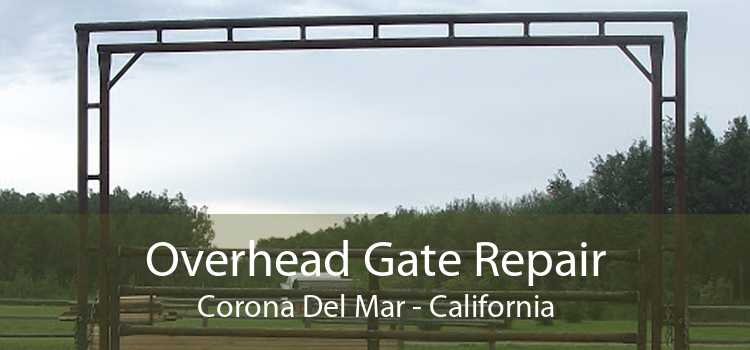 Overhead Gate Repair Corona Del Mar - California